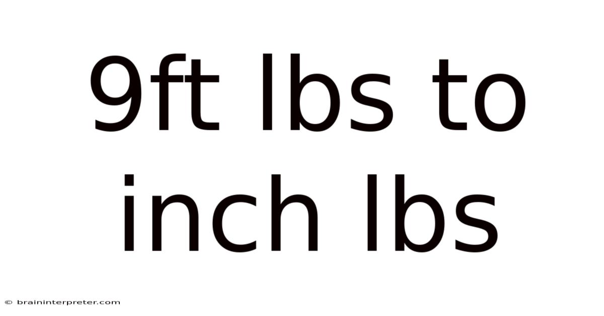 9ft Lbs To Inch Lbs