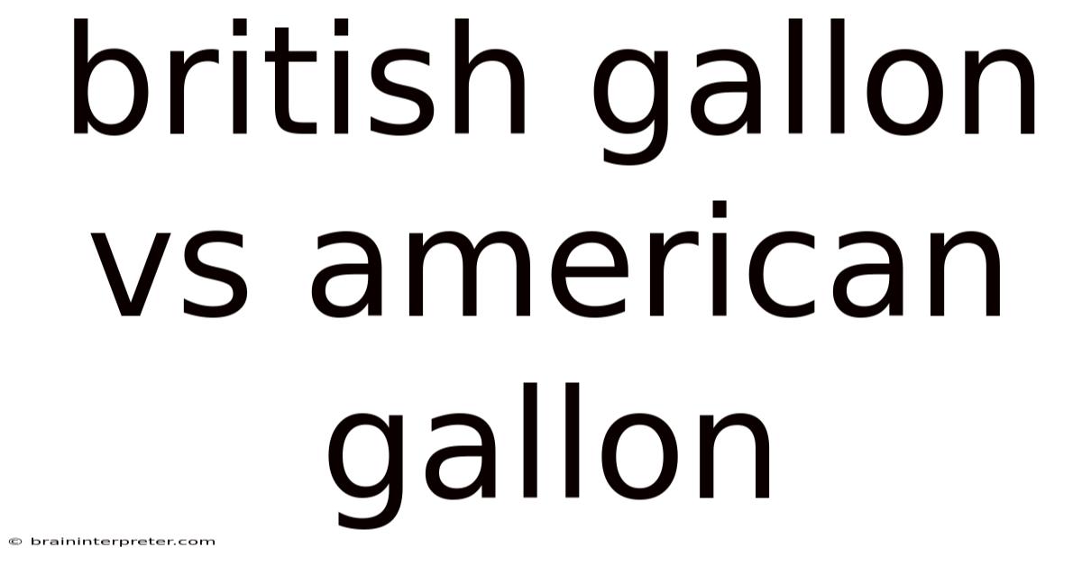 British Gallon Vs American Gallon