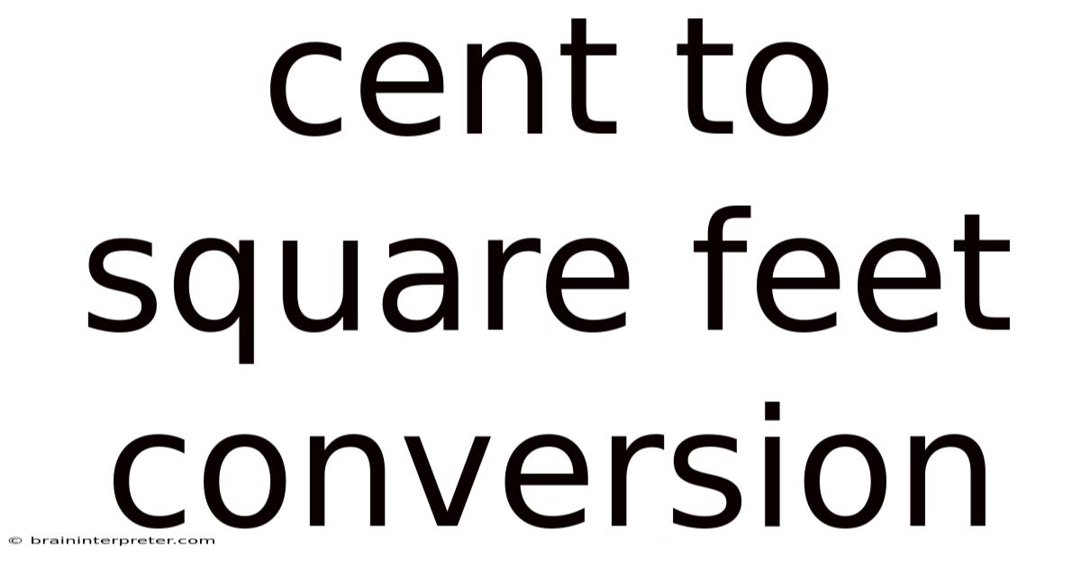 Cent To Square Feet Conversion