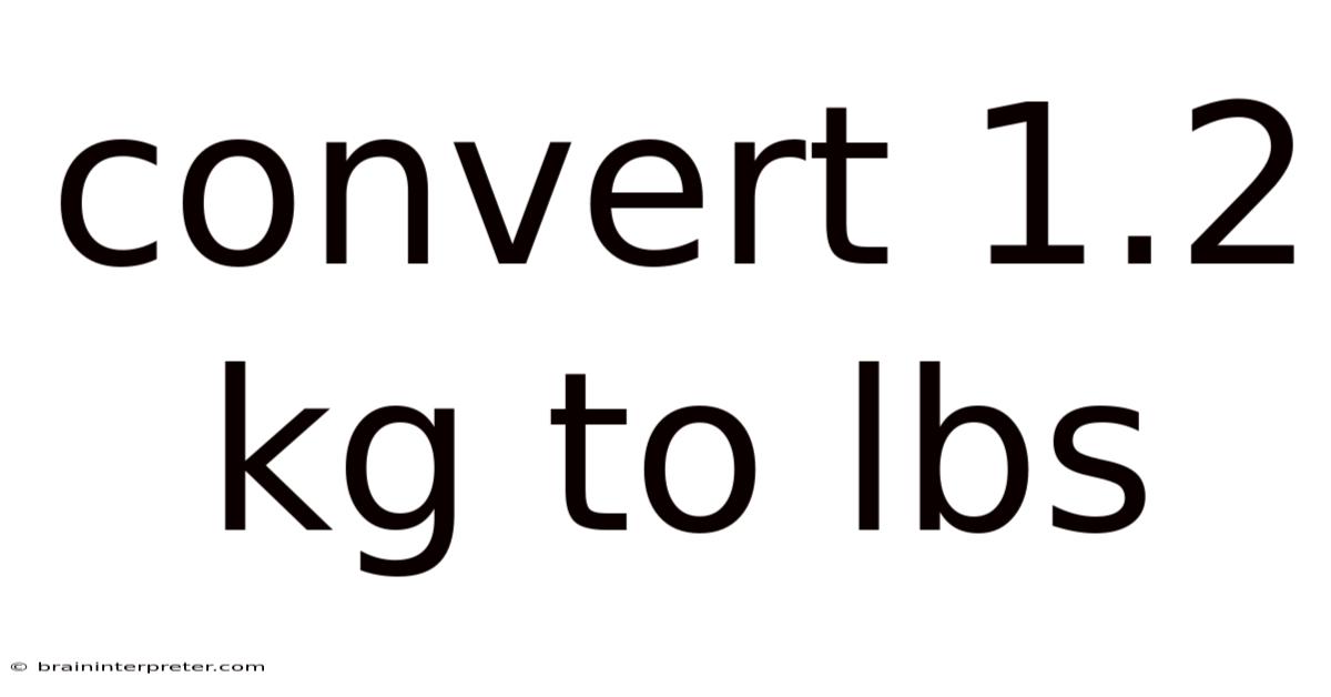 Convert 1.2 Kg To Lbs