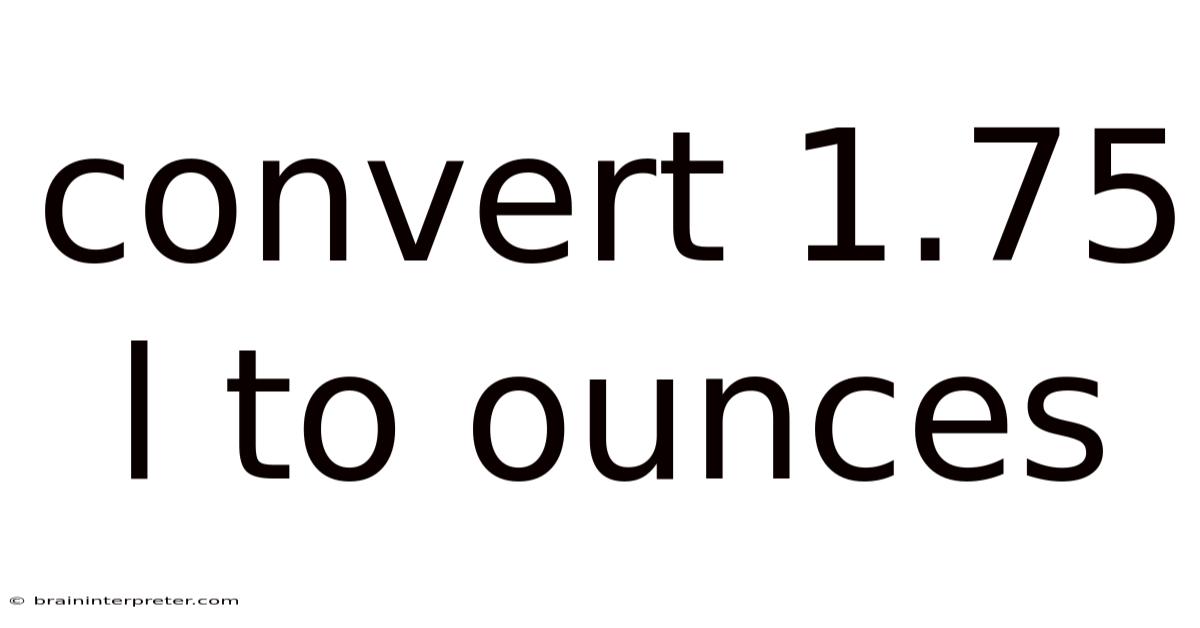 Convert 1.75 L To Ounces