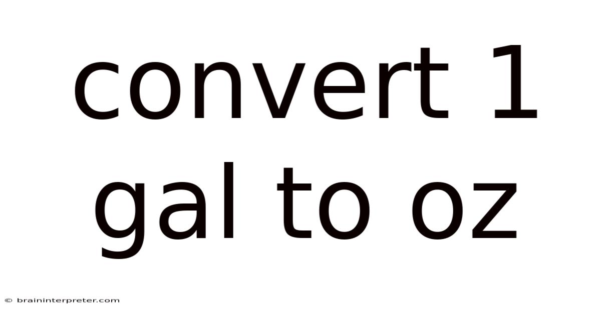Convert 1 Gal To Oz