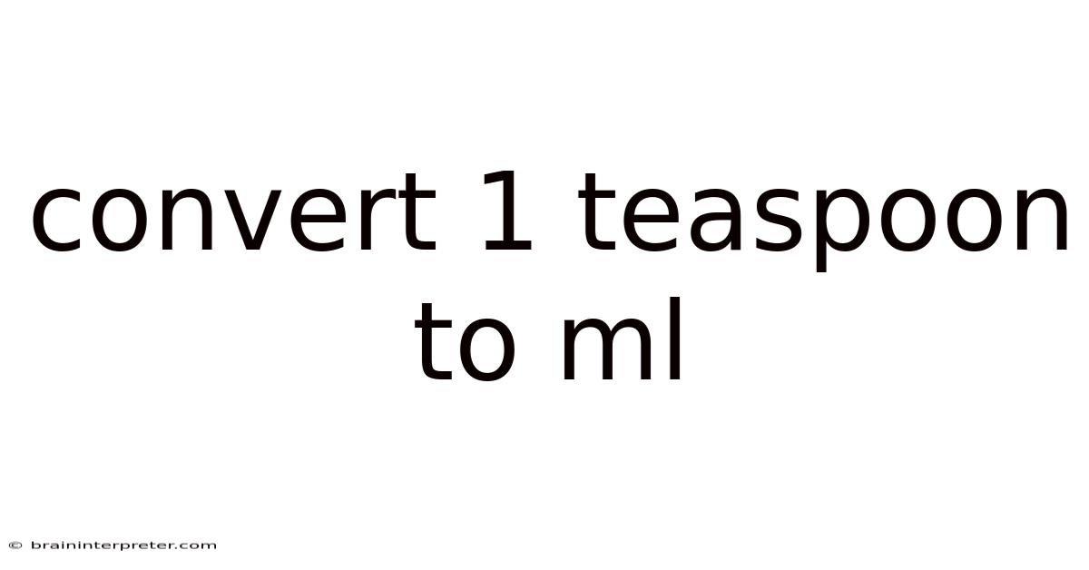 Convert 1 Teaspoon To Ml