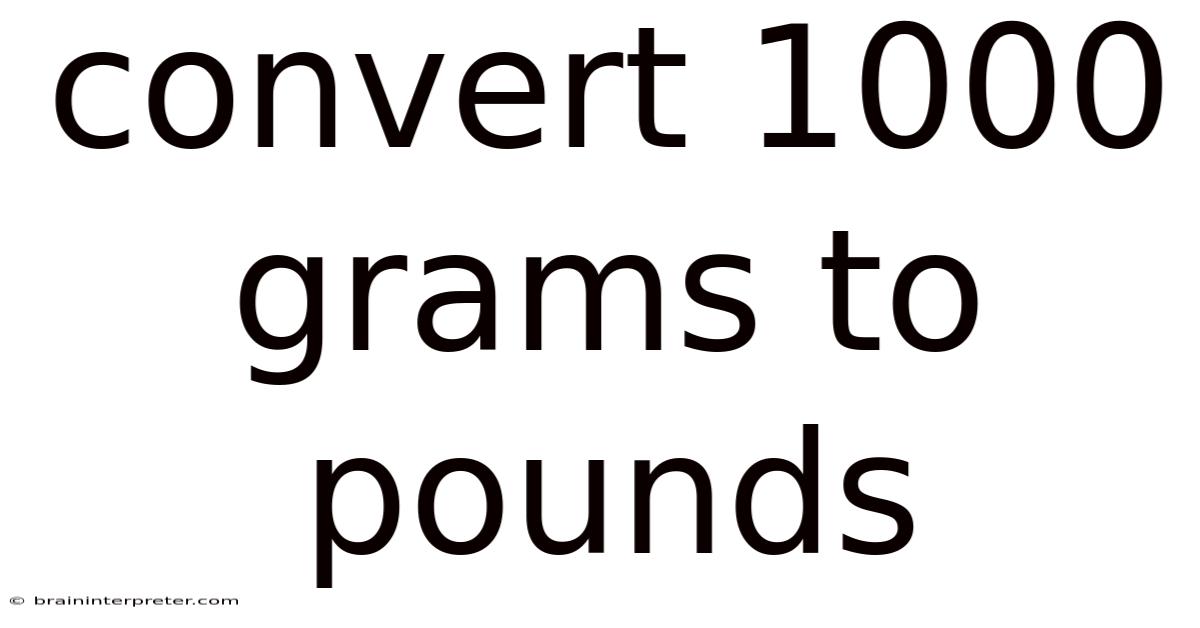 Convert 1000 Grams To Pounds