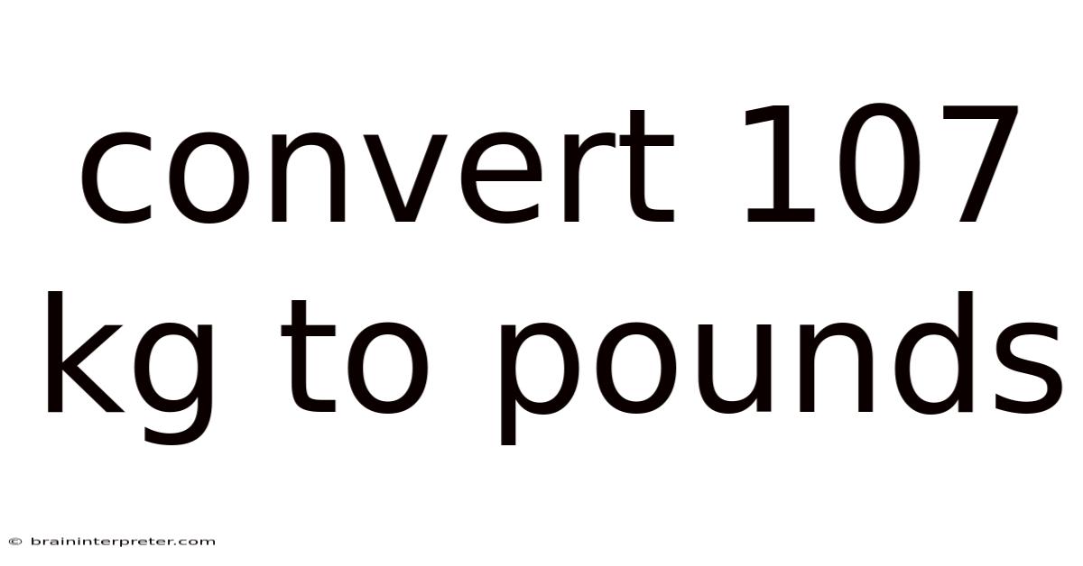Convert 107 Kg To Pounds
