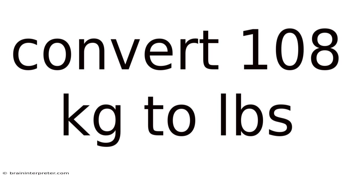Convert 108 Kg To Lbs