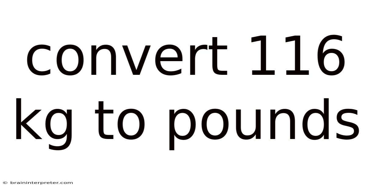 Convert 116 Kg To Pounds