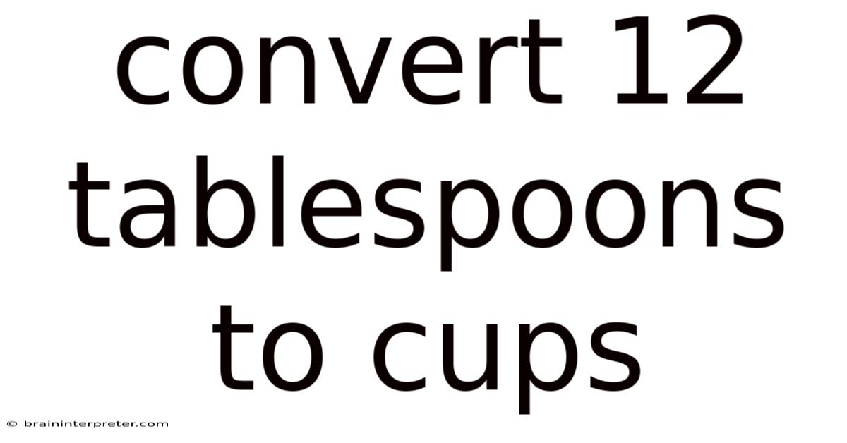 Convert 12 Tablespoons To Cups