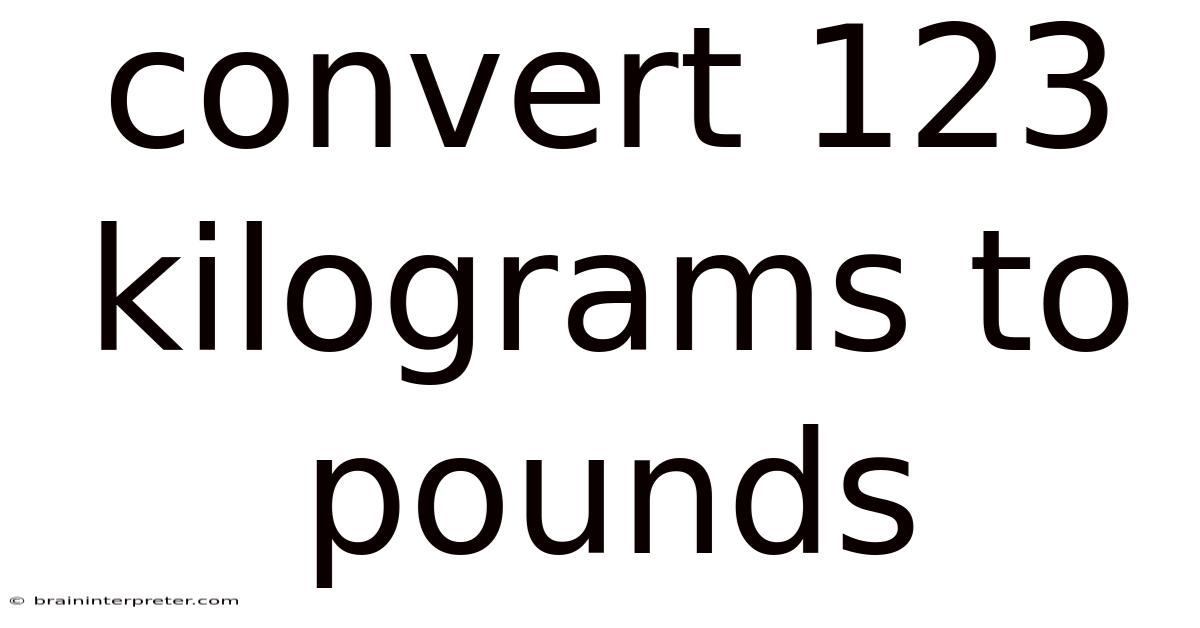 Convert 123 Kilograms To Pounds