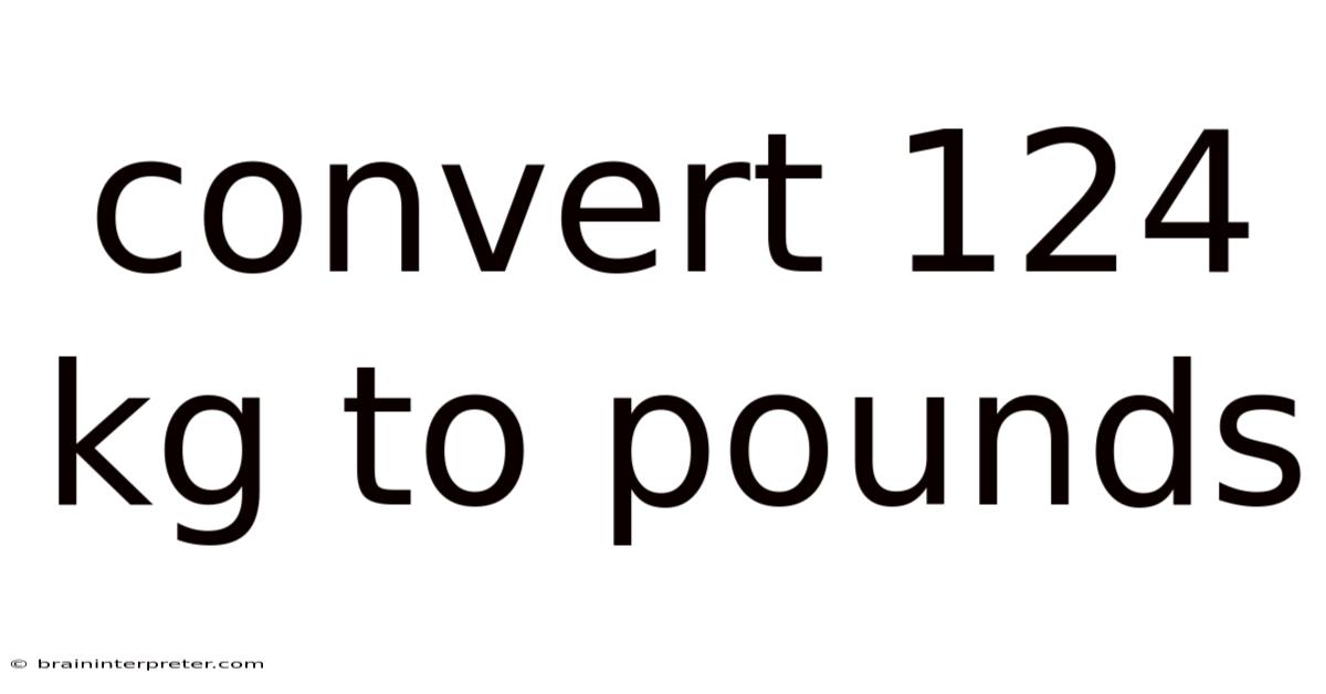 Convert 124 Kg To Pounds