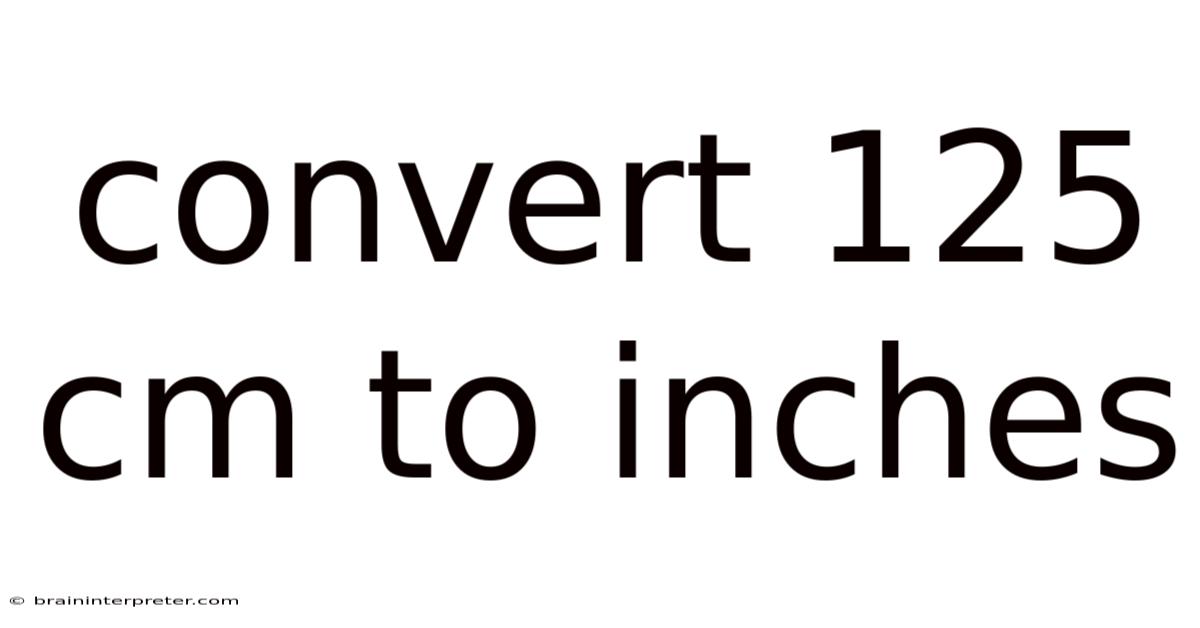 Convert 125 Cm To Inches