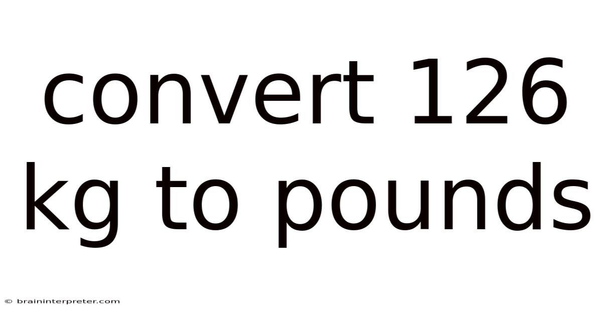 Convert 126 Kg To Pounds