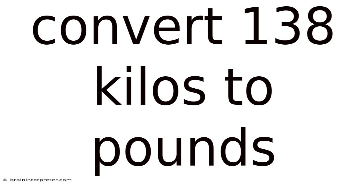 Convert 138 Kilos To Pounds