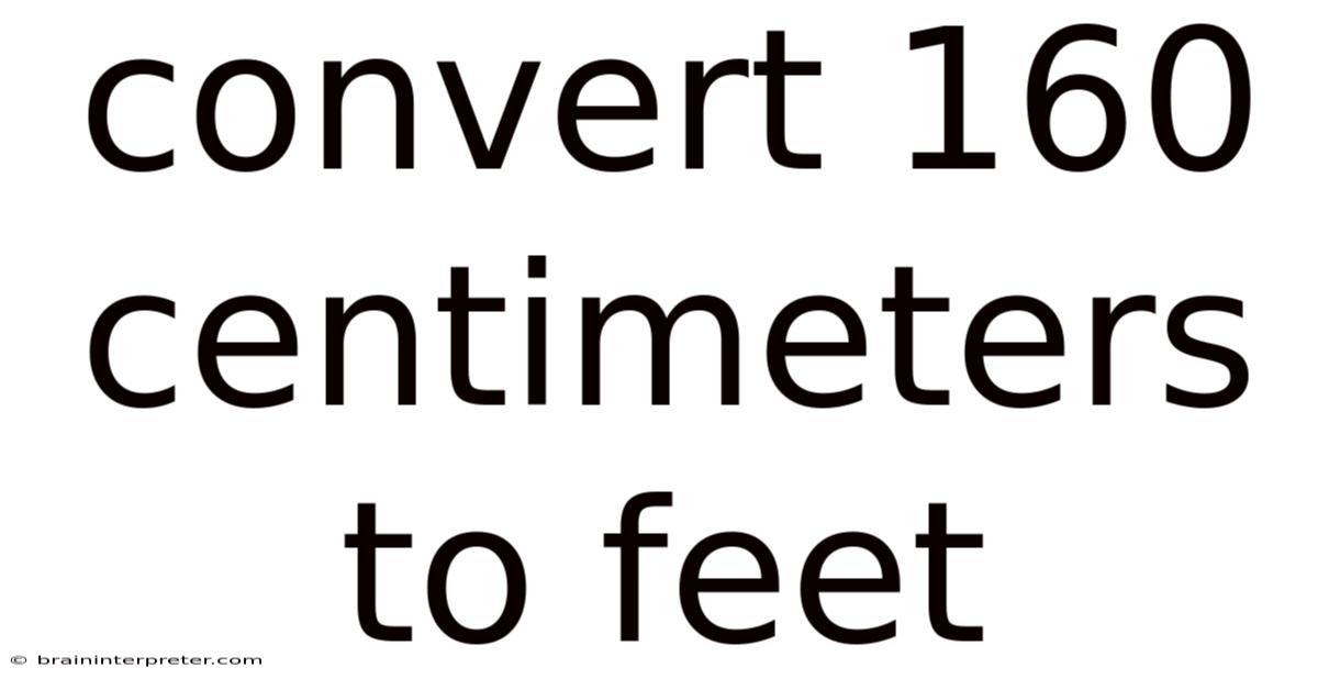Convert 160 Centimeters To Feet
