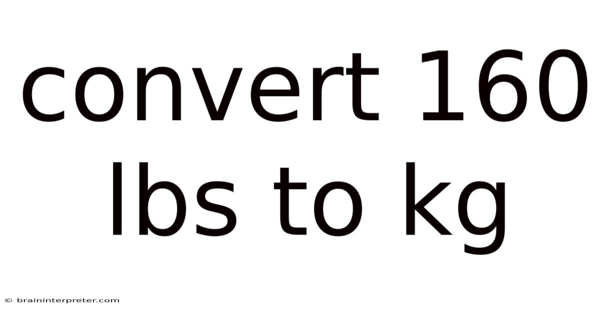 Convert 160 Lbs To Kg