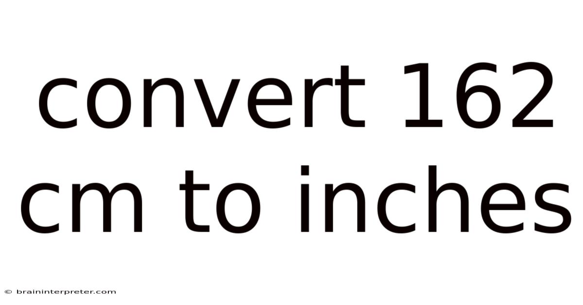 Convert 162 Cm To Inches