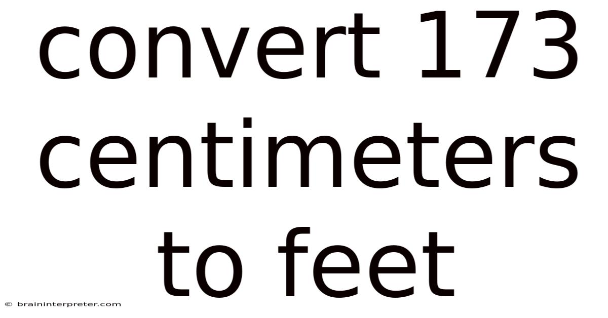 Convert 173 Centimeters To Feet