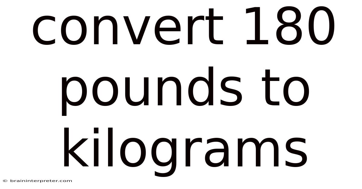 Convert 180 Pounds To Kilograms