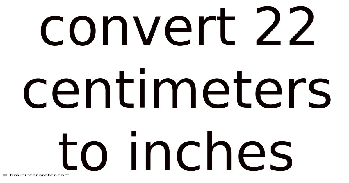 Convert 22 Centimeters To Inches