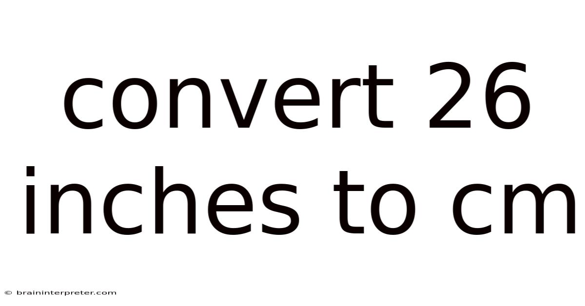 Convert 26 Inches To Cm