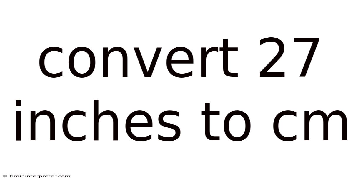 Convert 27 Inches To Cm