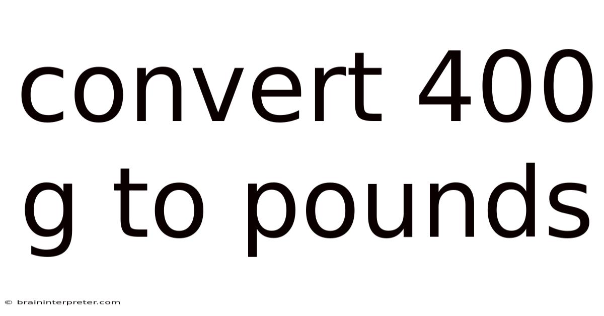 Convert 400 G To Pounds