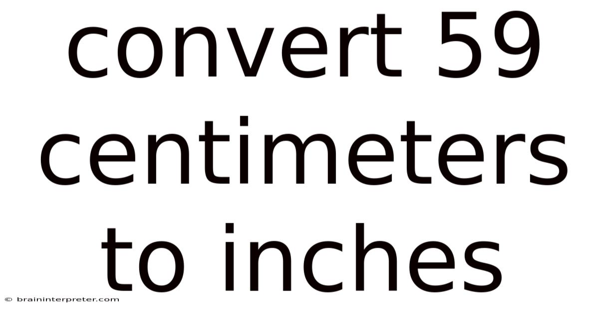 Convert 59 Centimeters To Inches