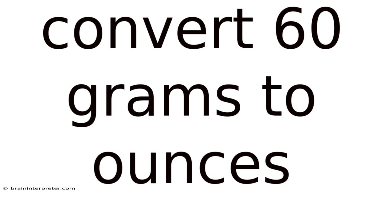 Convert 60 Grams To Ounces