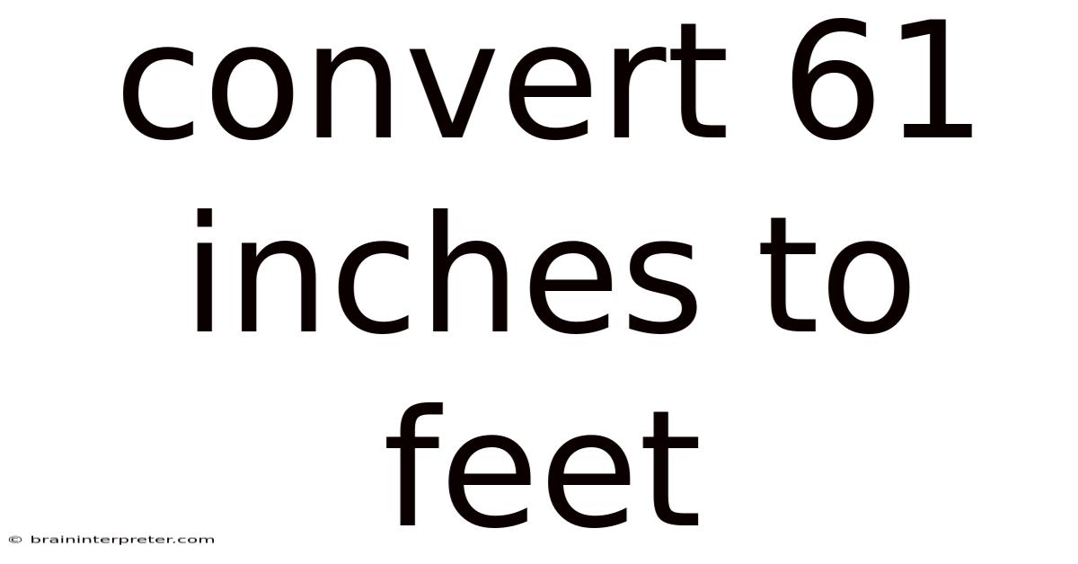 Convert 61 Inches To Feet