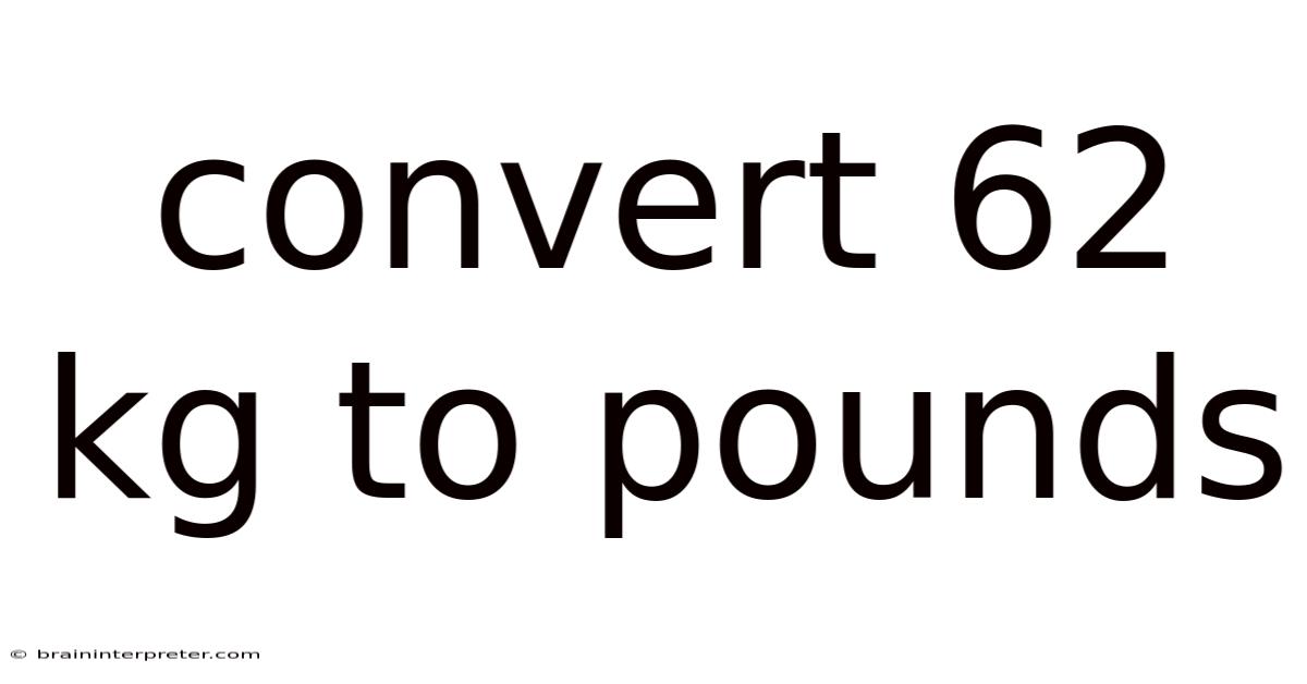 Convert 62 Kg To Pounds