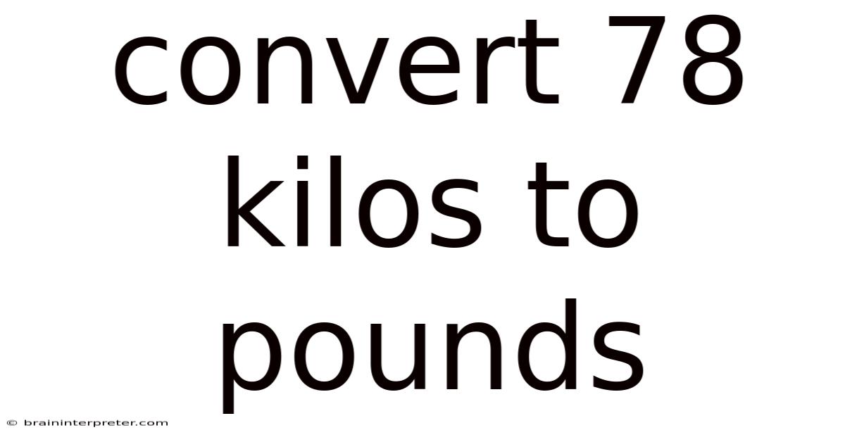 Convert 78 Kilos To Pounds