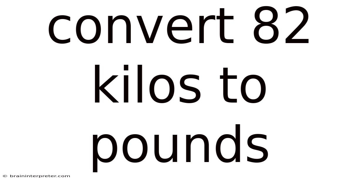 Convert 82 Kilos To Pounds