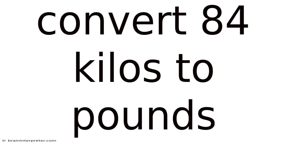 Convert 84 Kilos To Pounds