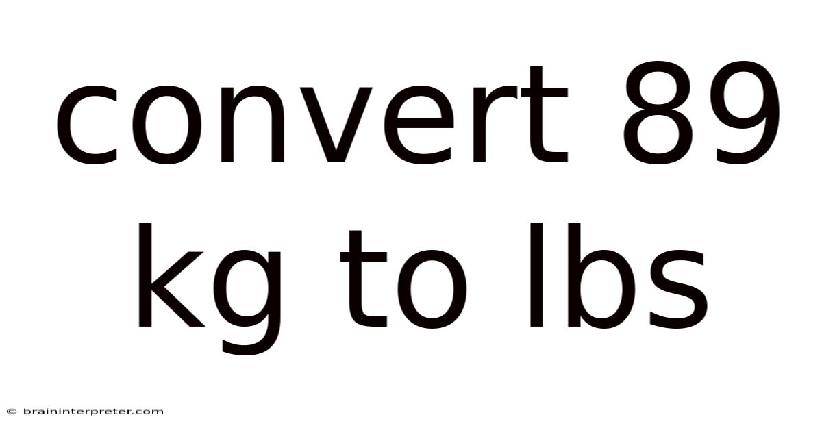Convert 89 Kg To Lbs