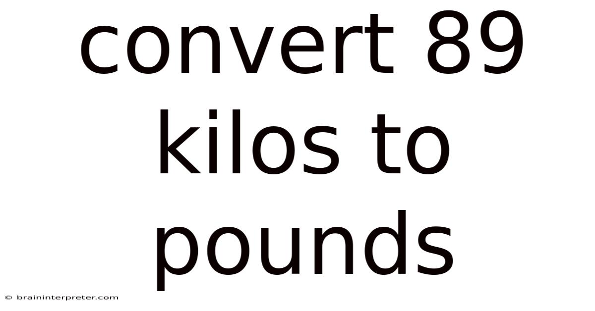 Convert 89 Kilos To Pounds