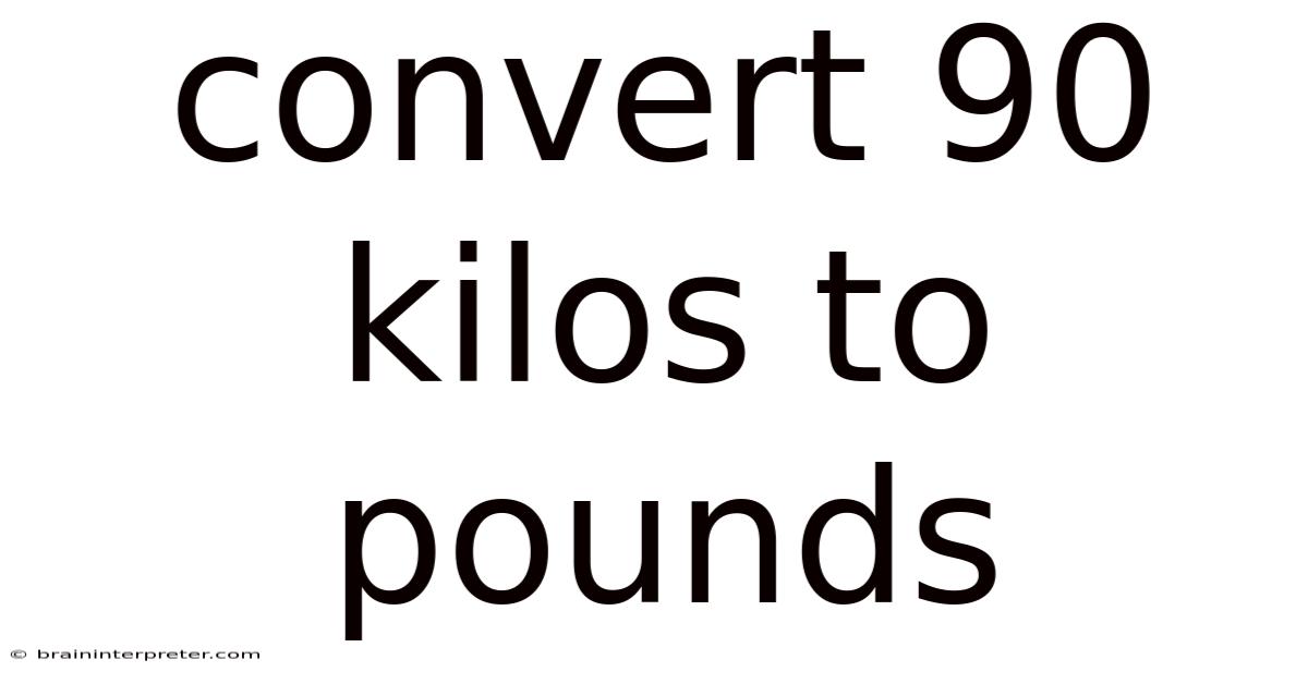 Convert 90 Kilos To Pounds