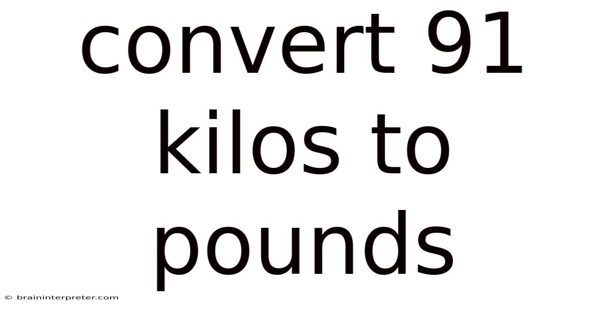 Convert 91 Kilos To Pounds