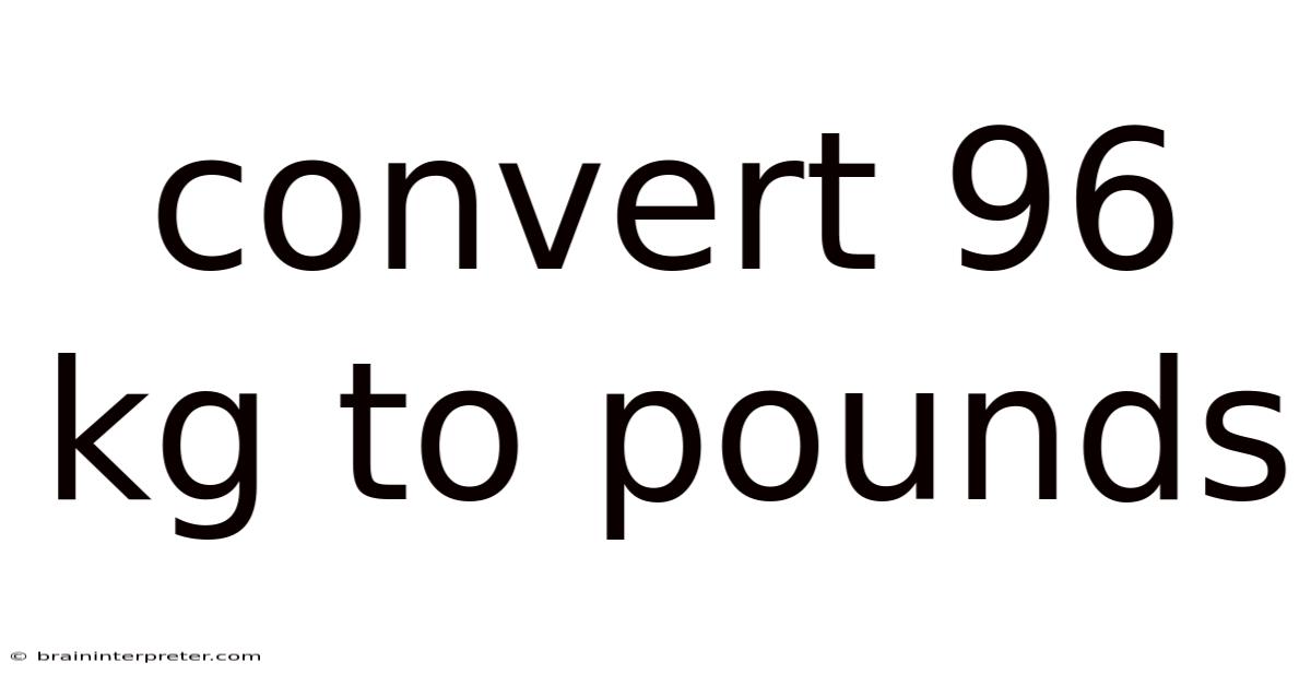 Convert 96 Kg To Pounds
