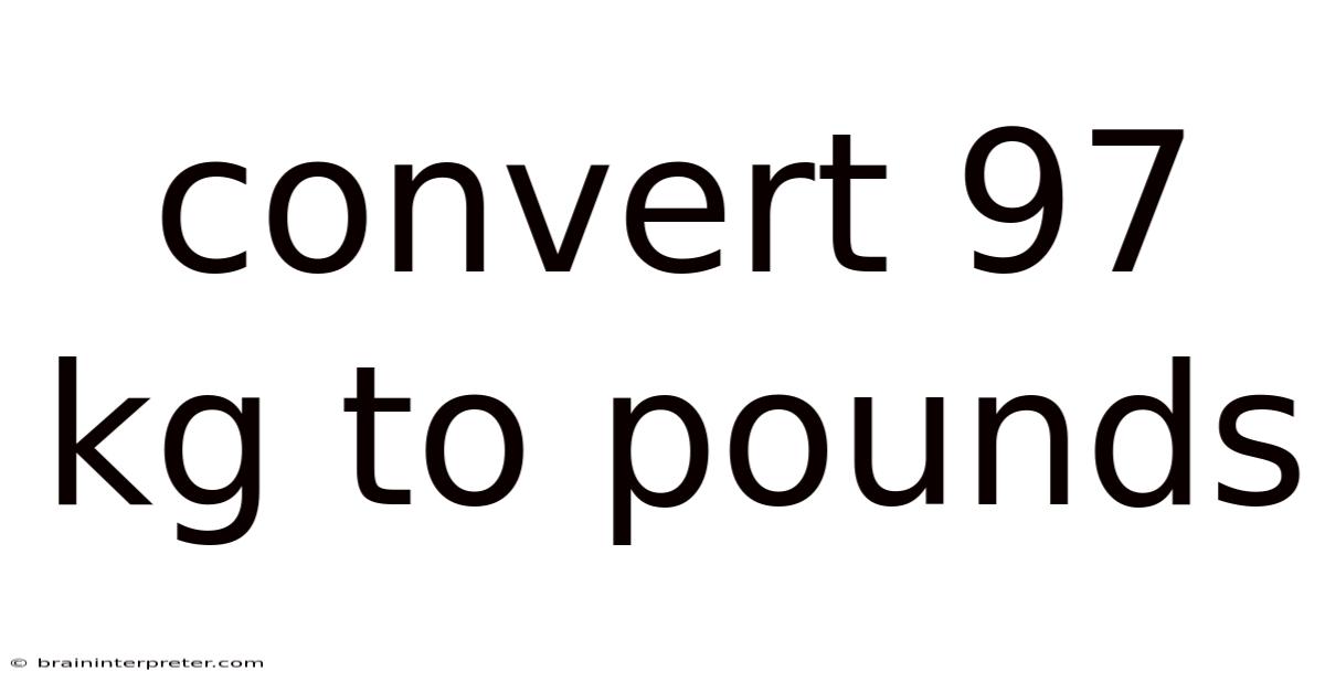 Convert 97 Kg To Pounds