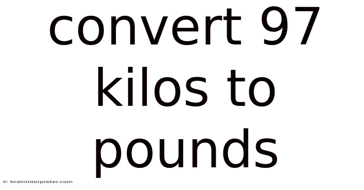Convert 97 Kilos To Pounds