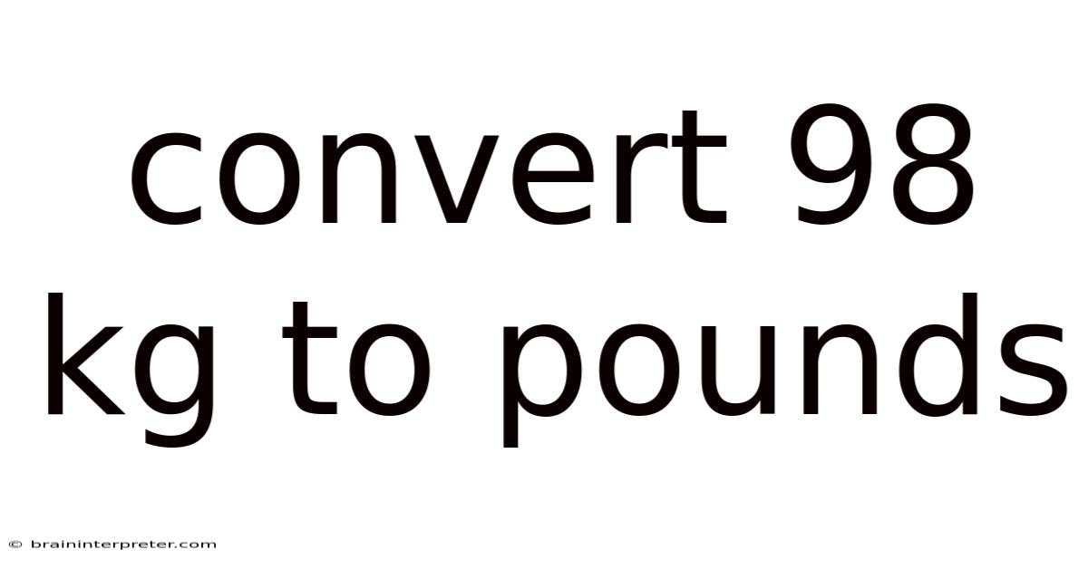 Convert 98 Kg To Pounds