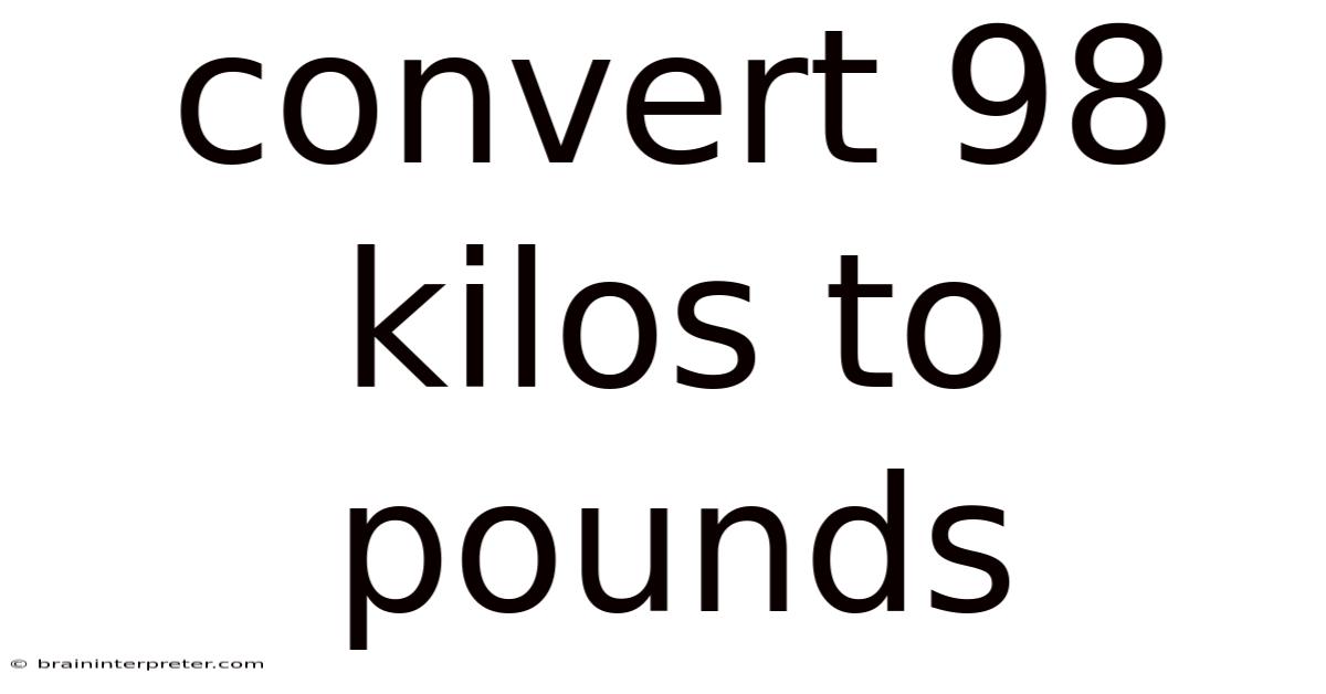 Convert 98 Kilos To Pounds