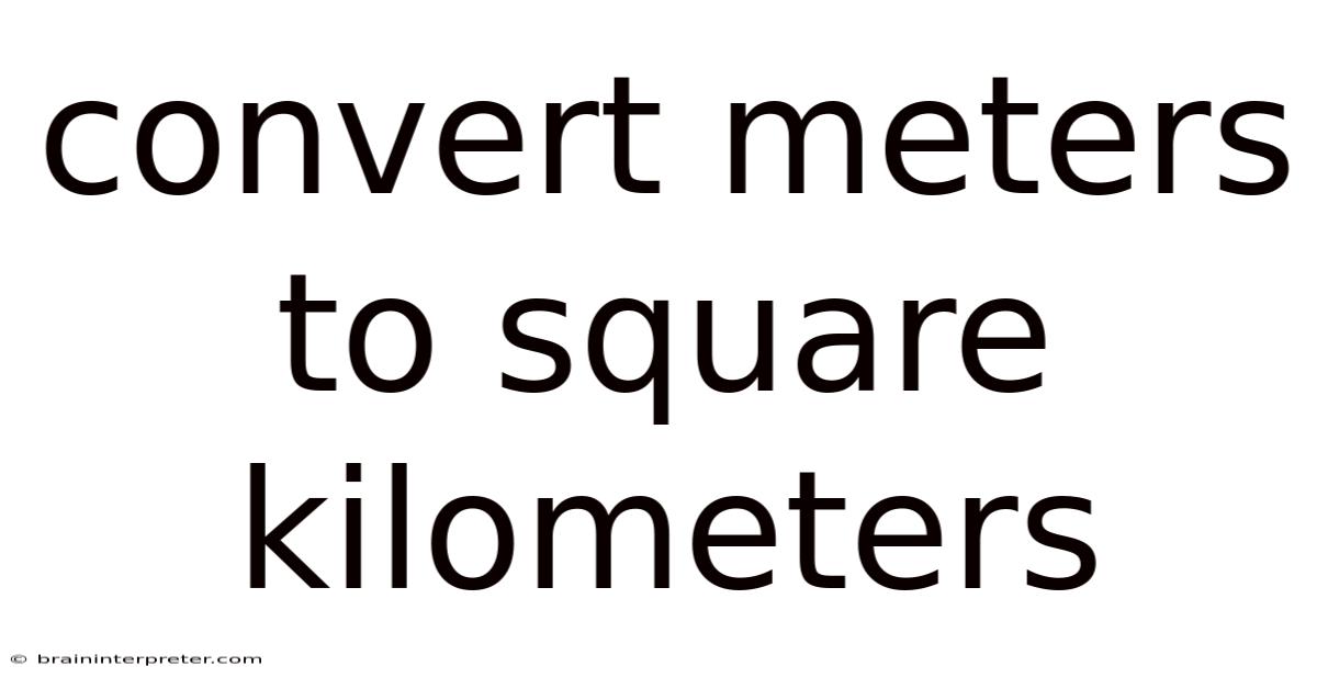 Convert Meters To Square Kilometers
