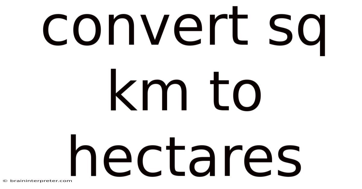 Convert Sq Km To Hectares