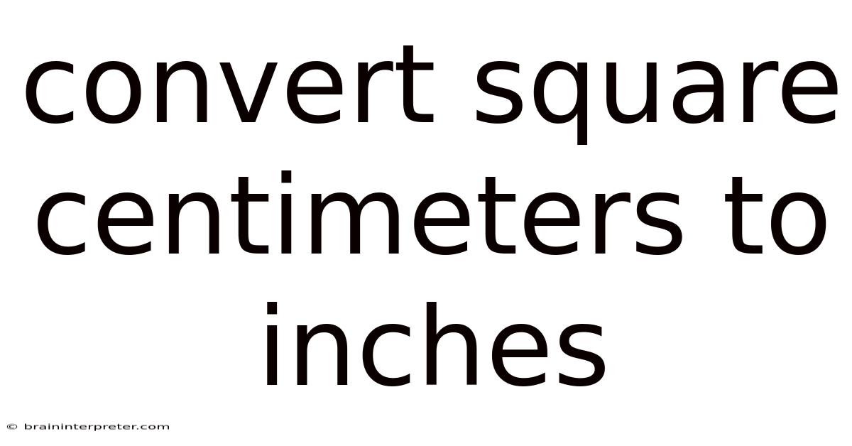 Convert Square Centimeters To Inches