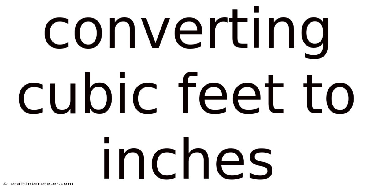 Converting Cubic Feet To Inches
