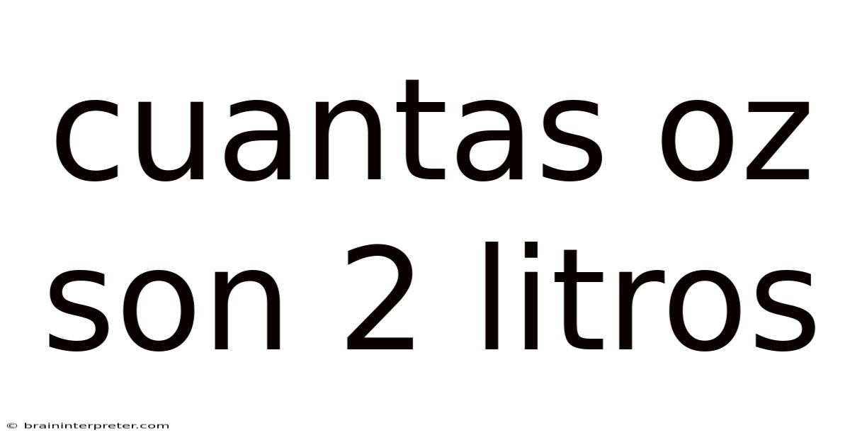 Cuantas Oz Son 2 Litros
