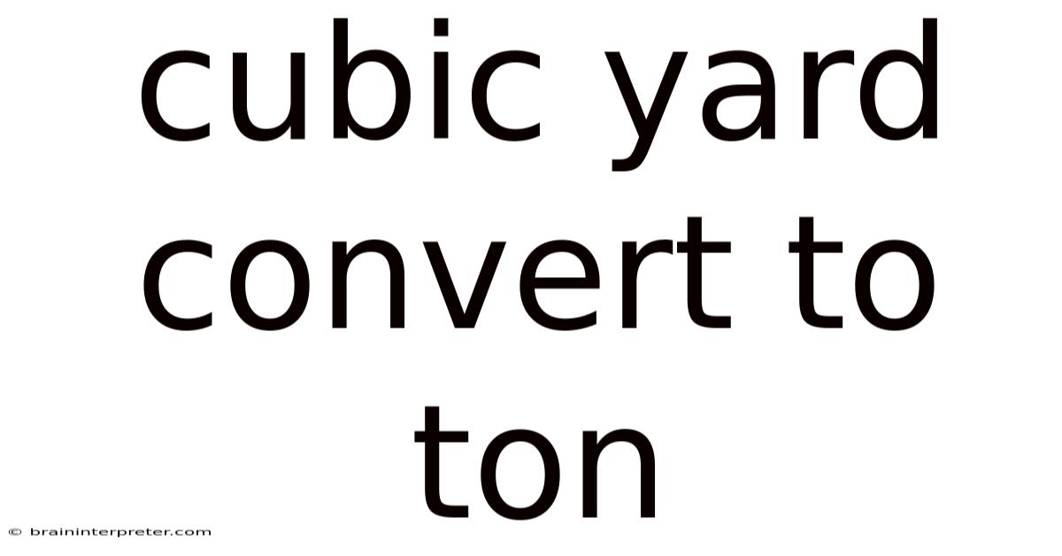 Cubic Yard Convert To Ton