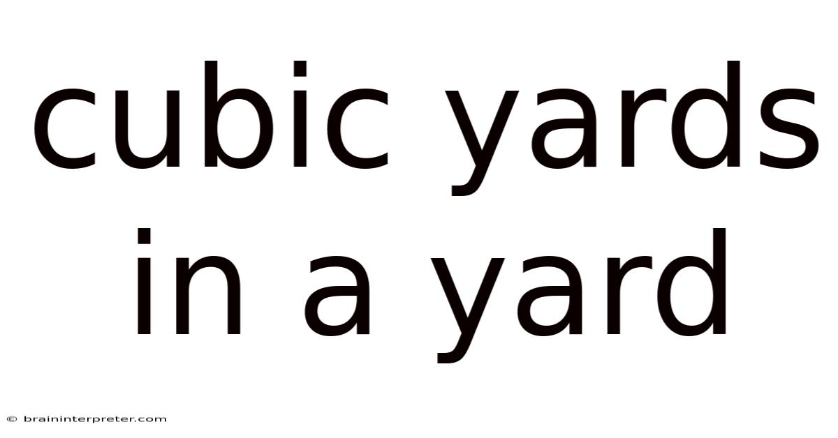 Cubic Yards In A Yard