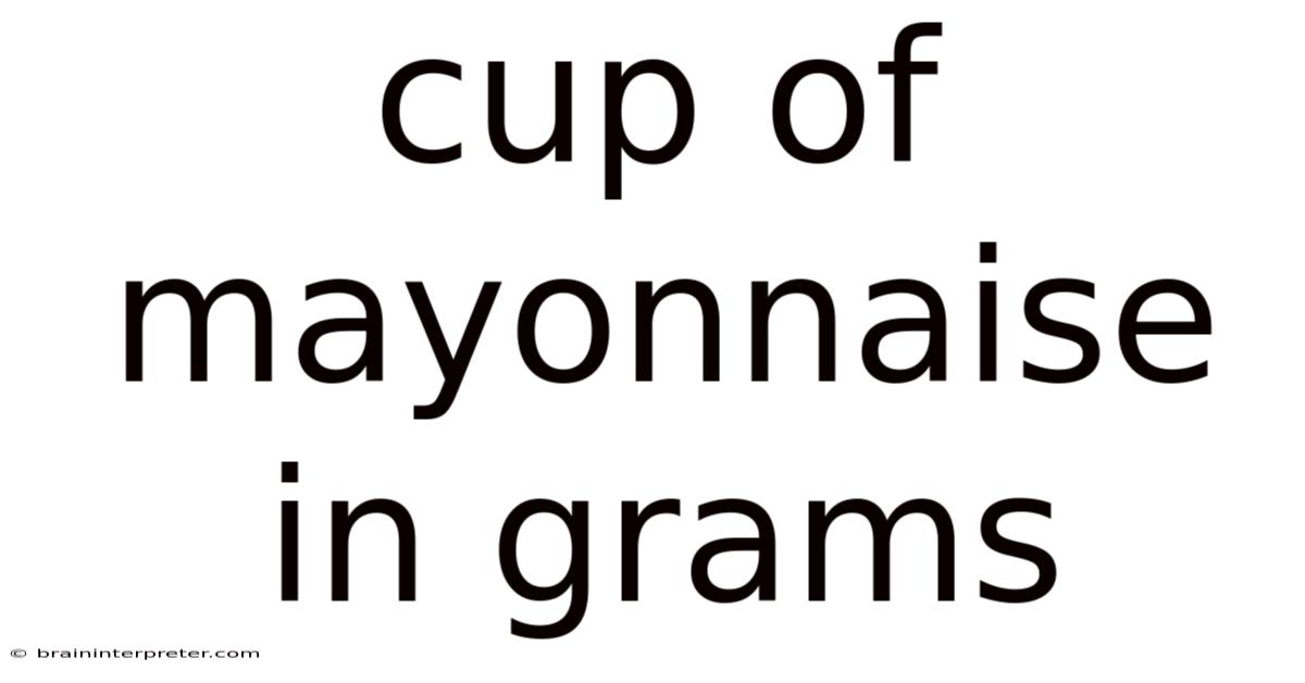 Cup Of Mayonnaise In Grams